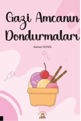 Gazi Amcanın Dondurmaları - Akademisyen Kitabevi