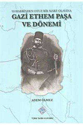 Gazi Ethem Paşa Ve Dönemi - 1