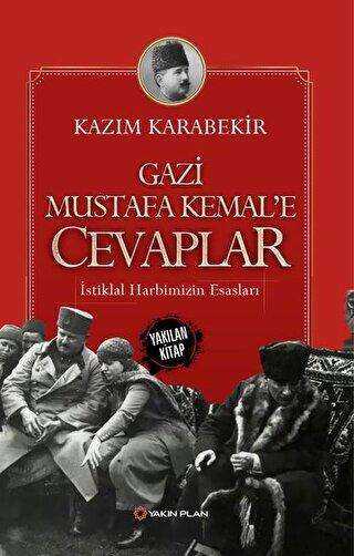 Gazi Mustafa Kemal’e Cevaplar - Yakın Plan Yayınları
