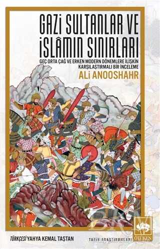Gazi Sultanlar ve İslamın Sınırları - 1