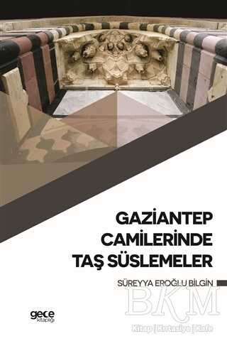 Gaziantep Camilerinde Taş Süslemeler - Gece Kitaplığı