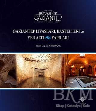 Gaziantep Livasları Kastelleri ve Yeraltı Su Yapıları