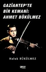 Gaziantep`de Bir Kemani Ahmet Bükülmez - Gece Kitaplığı