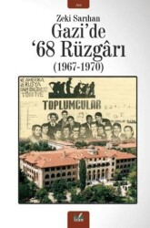 Gazi`de `68 Rüzgarı 1967-1970 - İzan Yayıncılık