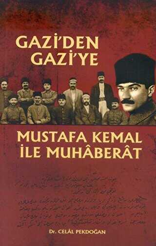 Gazi`de Gazi`ye Mustafa Kemal ile Muhaberat