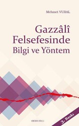 Gazzali Felsefesinde Bilgi ve Yöntem - Ankara Okulu Yayınları