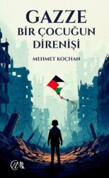 Gazze Bir C¸ocugˆun Direnis¸i - Nida Yayıncılık