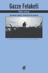 Gazze Felaketi: Soykırımı Tarihsel Perspektiften Okumak - Ayrıntı Yayınları