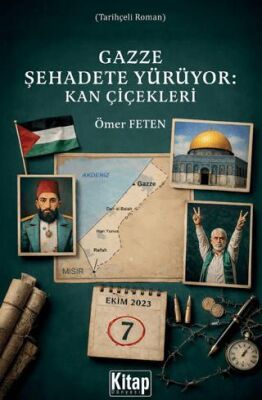 Gazze Şehadete Yürüyor: Kan Çiçekleri - 1