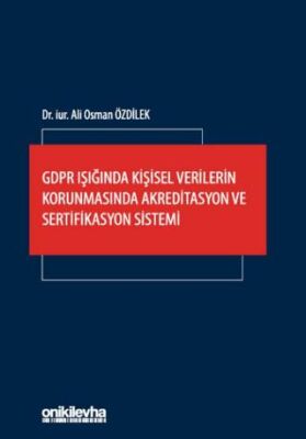 GDPR Işığında Kişisel Verilerin Korunmasında Akreditasyon ve Sertifikasyon Sistemi - 1