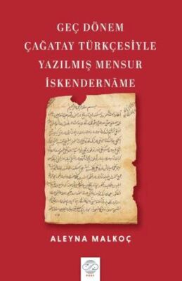 Geç Dönem Çağatay Türkçesiyle Yazılmış Mensur İskendername - 1