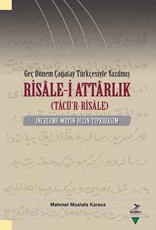 Geç Dönem Çağatay Türkçesiyle Yazılmış Risale-i Attarlık Tacü`r-Risale