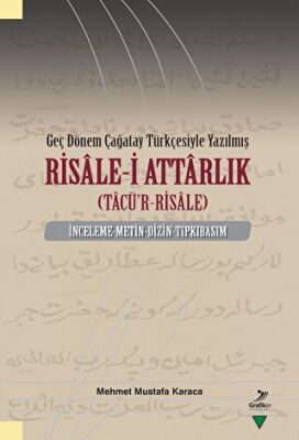Geç Dönem Çağatay Türkçesiyle Yazılmış Risale-i Attarlık Tacü`r-Risale - 1