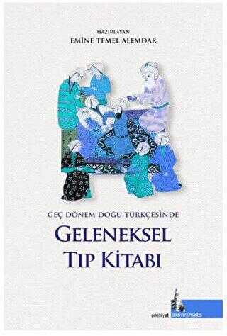 Geç Dönem Doğu Türkçesinde Geleneksel Tıp Kitabı