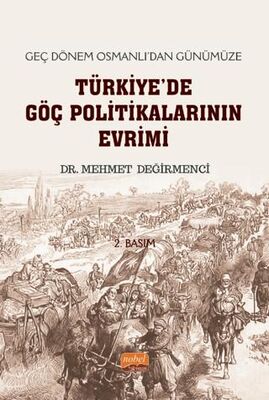 Geç Dönem Osmanlı`dan Günümüze Türkiye`de Göç Politikalarının Evrimi - 1