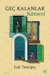 Geç Kalanlar Kümesi - İthaki Yayınları