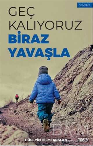 Geç Kalıyoruz Biraz Yavaşla - Mostar Yayınları