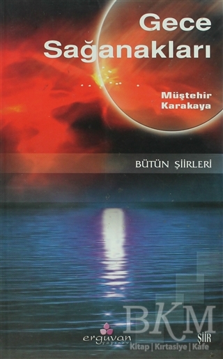 Gece Sağanakları - Bütün Şiirleri - Erguvan Yayınevi