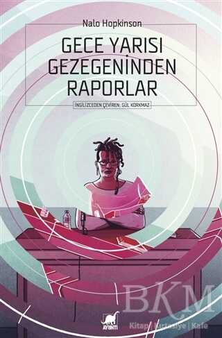 Gece Yarısı Gezegeninden Raporlar - Ayrıntı Yayınları