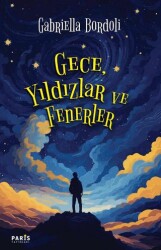 Gece, Yıldızlar ve Fenerler - Paris Yayınları