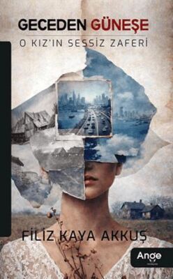 Geceden Güneşe O Kız’ın Sessiz Zaferi - 1