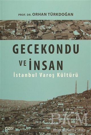Gecekondu ve İnsan - Çizgi Kitabevi Yayınları