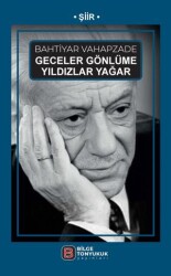 Geceler Gönlüme Yıldızlar Yağar - Bilge Tonyukuk Yayınları