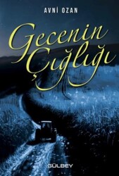 Gecenin Çığlığı - Gülbey Yayınları
