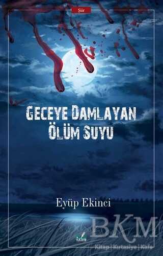 Geceye Damlayan Ölüm Suyu - 1