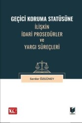 Geçici Koruma Statüsüne İlişkin İdari Prosedürler ve Yargı Süreçleri - Adalet Yayınevi