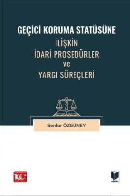 Geçici Koruma Statüsüne İlişkin İdari Prosedürler ve Yargı Süreçleri - 1