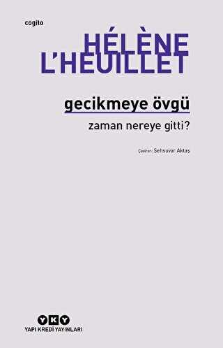 Gecikmeye Övgü - Zaman Nereye Gitti? - Yapı Kredi Yayınları