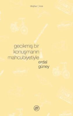 Gecikmiş Bir Konuşmanın Mahcubiyetiyle - 1