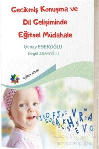 Gecikmiş Konuşma ve Dil Gelişiminde Eğitsel Müdahale - Eğiten Kitap