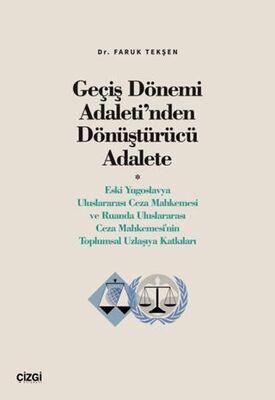 Geçiş Dönemi Adaleti’nden Dönüştürücü Adalete Eski Yugoslavya Uluslararası Ceza Mahkemesi ve Ruanda - 1