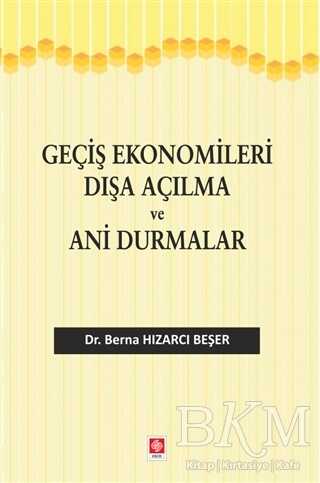 Geçiş Ekonomileri Dışa Açılma ve Ani Durmalar - Ekin Basım Yayın