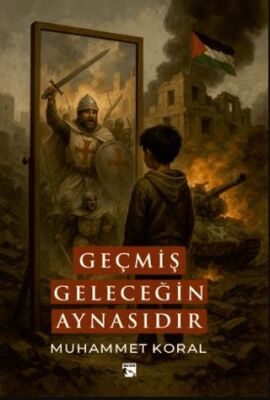 Geçmiş Geleceğin Aynasıdır - 1