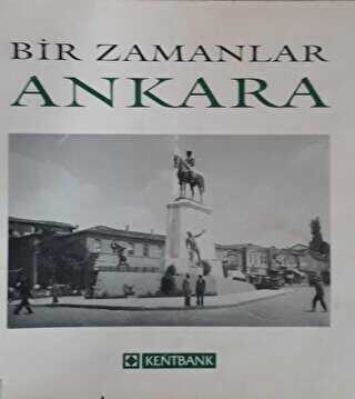 Geçmiş Zamanlar Ankara - Kentbank