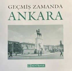 Geçmiş Zamanda Ankara - Kentbank
