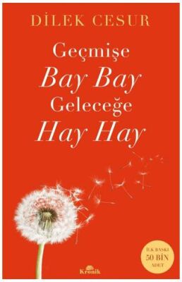 Geçmişe Bay Bay, Geleceğe Hay Hay İmzalı - 1