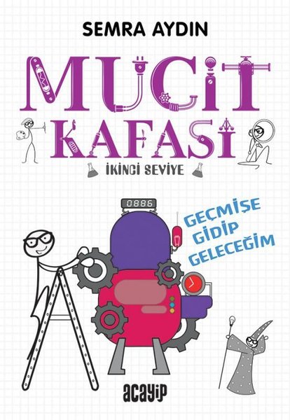 Geçmişe Gidip Geleceğim - Mucit Kafası - Acayip Kitaplar