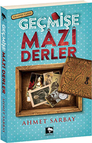 Geçmişe Mazi Derler - Çınaraltı Yayınları