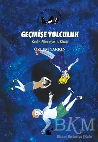 Geçmişe Yolculuk - Kadın Filozoflar 1. Kitap - Öteki Yayınevi
