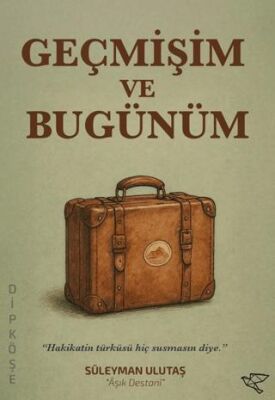 Geçmişim ve Bugünüm - 1