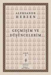 Geçmişim ve Düşüncelerim Cilt:3 - Yordam Edebiyat