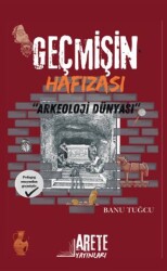 Geçmişin Hafızası - Arete Yayınları
