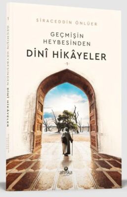 Geçmişin Heybesinden Dini Hikayeler 1. Cilt - 1