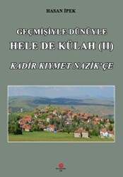 Geçmişiyle Dünüyle Hele De Külah 2 - Can Yayınları (Ali Adil Atalay)