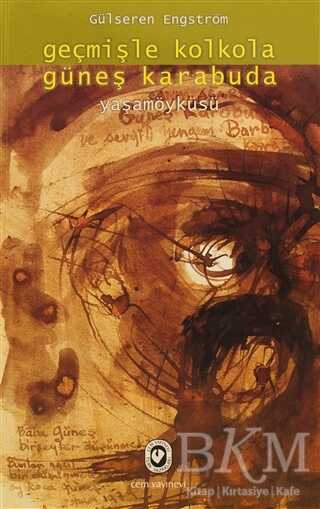 Geçmişle Kolkola Güneş Karabuda - Cem Yayınevi