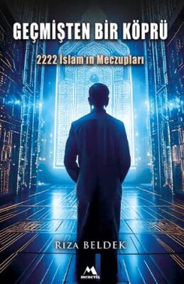 Geçmişten Bir Köpru¨ 2222 İslam’ın Meczupları - 1